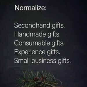 Normalize Secondhand Gifts.